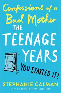 Produktbild: Calman, S: Confessions of a Bad Mother: The Teenage Years