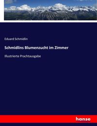 Produktbild: Schmidlins Blumenzucht im Zimmer