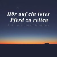 Produktbild: H&ouml;r auf ein totes Pferd zu reiten