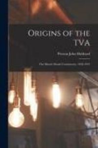 Produktbild: Origins of the TVA; the Muscle Shoals Controversy, 1920-1932