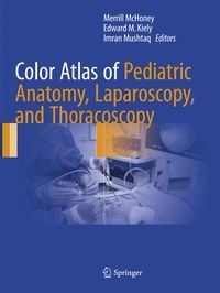 Produktbild: Color Atlas of Pediatric Anatomy, Laparoscopy, and Thoracoscopy