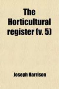 Produktbild: The Horticultural Register (Volume 5)