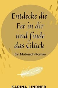 Produktbild: Entdecke die Fee in dir und finde das Gl&uuml;ck