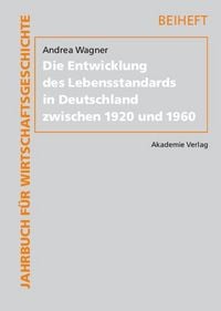Produktbild: Die Entwicklung des Lebensstandards in Deutschland zwischen 1920 und 1960