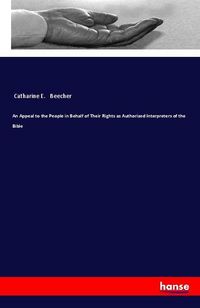 Produktbild: An Appeal to the People in Behalf of Their Rights as Authorized Interpreters of the Bible