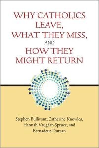 Produktbild: Why Catholics Leave, What They Miss, and How They Might Return