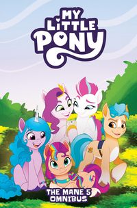 Produktbild: Gilly, C: My Little Pony: The Mane 5 Omnibus