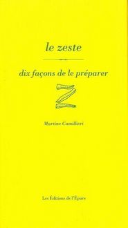 Produktbild: Dix Facons de le Preparer ; le Zeste