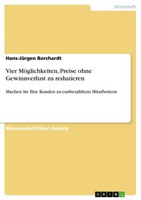 Produktbild: Vier M&ouml;glichkeiten, Preise ohne Gewinnverlust zu reduzieren