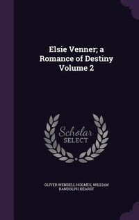 Produktbild: Elsie Venner; a Romance of Destiny Volume 2