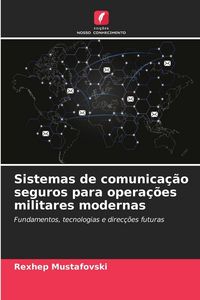 Produktbild: Sistemas de comunica&ccedil;&atilde;o seguros para opera&ccedil;&otilde;es militares modernas