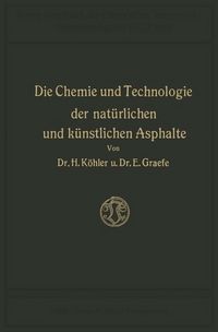 Produktbild: Die Chemie und Technologie der Nat&uuml;rlichen und K&uuml;nstlichen Asphalte