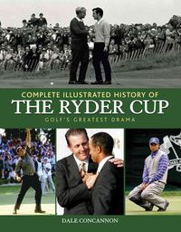 Produktbild: Complete Illustrated History of the Ryder Cup: Golf's Greatest Drama