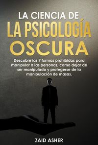 Produktbild: La Ciencia de la Psicolog&iacute;a Oscura