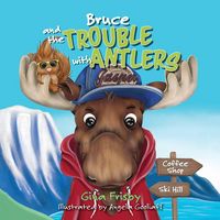 Produktbild: Bruce and the Trouble with Antlers