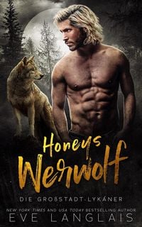 Bild vom Artikel Honeys Werwolf (Die Großstadt-Lykaner, #3) vom Autor Eve Langlais