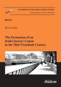 Produktbild: The Formation of an Irish Literary Canon in the Mid-Twentieth Century.