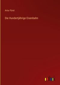 Produktbild: Die Hundertj&auml;hrige Eisenbahn