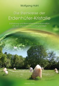 Bild vom Artikel Der Steinkreis der Erdenhüter-Kristalle vom Autor Wolfgang Hahl