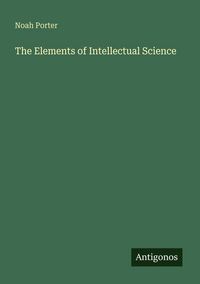 Produktbild: The Elements of Intellectual Science