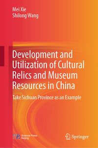 Produktbild: Development and Utilization of Cultural Relics and Museum Resources in China