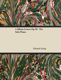 Bild vom Artikel 4 Album Leaves Op.28 - For Solo Piano vom Autor Edvard Grieg