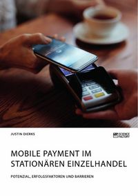 Produktbild: Mobile Payment im station&auml;ren Einzelhandel. Potenzial, Erfolgsfaktoren und Barrieren
