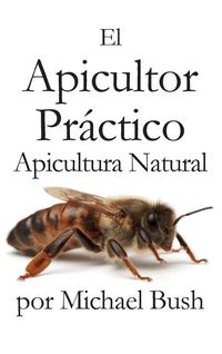 Produktbild: El Apicultor Practico Volumenes I, II & III Apicultor Natural