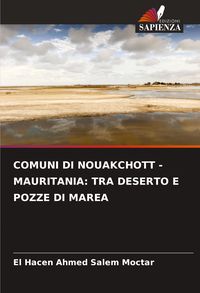 Produktbild: Comuni Di Nouakchott - Mauritania: Tra Deserto E Pozze Di Marea