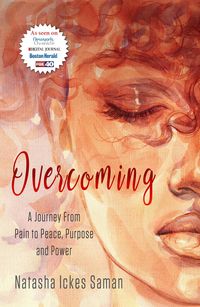 Produktbild: Overcoming : A Journey From Pain to Peace, Purpose and Power