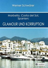 Produktbild: Marbella Costa del Sol Spanien: Glamour und Korruption
