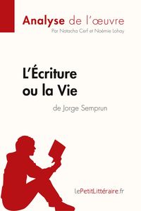 Produktbild: L'&Eacute;criture ou la Vie de Jorge Semprun (Analyse de l'oeuvre)