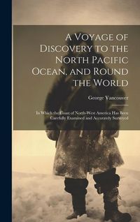 Produktbild: A Voyage of Discovery to the North Pacific Ocean, and Round the World