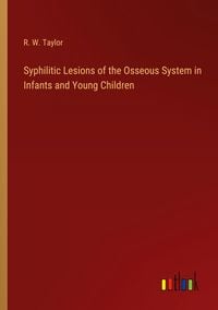 Produktbild: Syphilitic Lesions of the Osseous System in Infants and Young Children