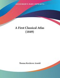 Produktbild: A First Classical Atlas (1849)