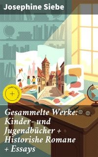 Produktbild: Gesammelte Werke: Kinder- und Jugendb&uuml;cher + Historishe Romane + Essays