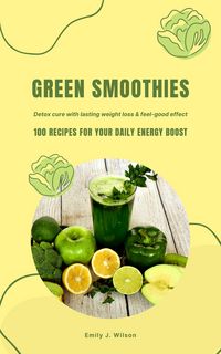 Produktbild: Green Smoothies: 100 Recipes for Your Daily Energy Boost