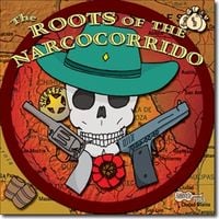Bild vom Artikel The Roots Of The Narcocorrido vom Autor Various