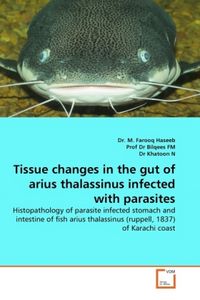 Produktbild: Haseeb, D: Tissue changes in the gut of arius thalassinus in