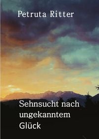 Produktbild: Sehnsucht nach ungekanntem Gl&uuml;ck