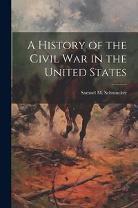 Produktbild: A History of the Civil War in the United States