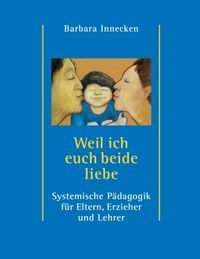 Bild vom Artikel Weil ich euch beide liebe vom Autor Barbara Innecken