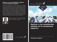 Produktbild: Motivar a los estudiantes adultos en la ense&ntilde;anza superior