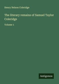 Produktbild: The literary remains of Samuel Taylor Coleridge