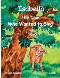 Produktbild: Isabella, The Cow Who Wanted To Sing