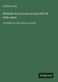 Produktbild: Madame de Lucenne ou une id&eacute;e de belle-m&egrave;re