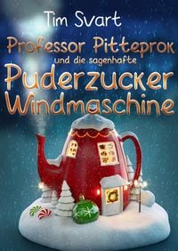Produktbild: Professor Pitteprok und die sagenhafte Puderzuckerwindmaschine