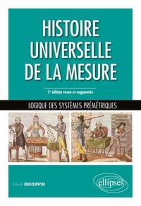 Produktbild: Histoire universelle de la mesure - Logique des syst&egrave;mes pr&eacute;m&eacute;triques - 2e &eacute;dition revue et augment&eacute;e