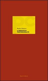 Produktbild: Il principio di proporzionalit&agrave;. Un cosmopolita tedesco del diritto costituzionale