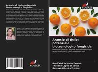 Produktbild: Arancio di tiglio: potenziale biotecnologico fungicida